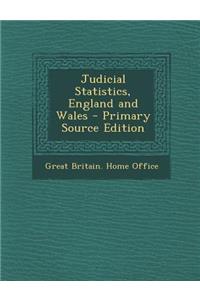 Judicial Statistics, England and Wales