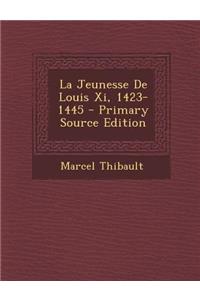 La Jeunesse de Louis XI, 1423-1445