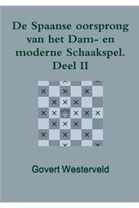 De Spaanse oorsprong van het Dam- en moderne Schaakspel. Deel II