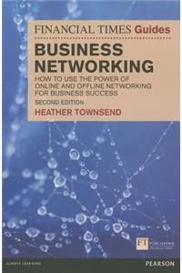 Financial Times Guide to Business Networking, The