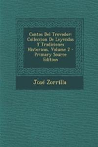 Cantos del Trovador: Colleccion de Leyendas y Tradiciones Historicas, Volume 2