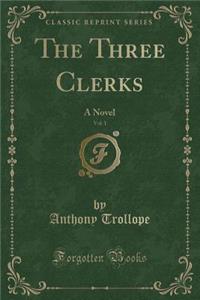 The Three Clerks, Vol. 1