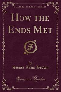 How the Ends Met (Classic Reprint)