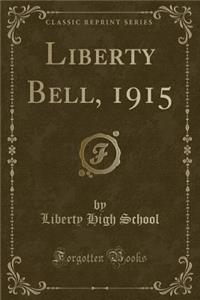 Liberty Bell, 1915 (Classic Reprint)