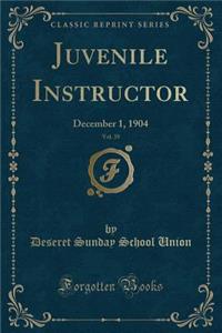 Juvenile Instructor, Vol. 39