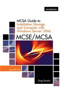 McSa Guide to Installation, Storage, and Compute with Windows Server 2016, Exam 70-740, Loose-Leaf Version
