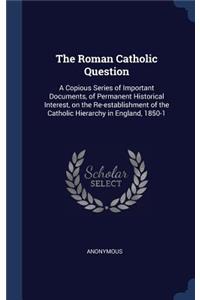 The Roman Catholic Question