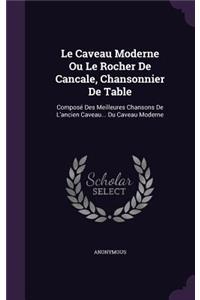 Le Caveau Moderne Ou Le Rocher De Cancale, Chansonnier De Table