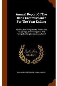 Annual Report of the Bank Commissioner for the Year Ending ...