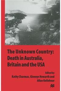 Unknown Country: Death in Australia, Britain and the USA