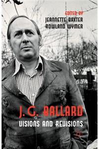 J. G. Ballard: Visions and Revisions