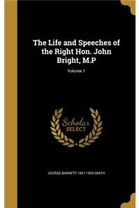 Life and Speeches of the Right Hon. John Bright, M.P; Volume 1