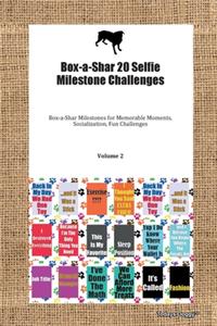 Box-a-Shar 20 Selfie Milestone Challenges Box-a-Shar Milestones for Memorable Moments, Socialization, Fun Challenges Volume 2