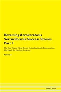 Reversing Acrokeratosis Verruciformis: S