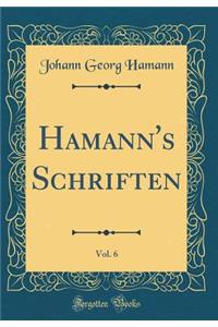 Hamann's Schriften, Vol. 6 (Classic Reprint)