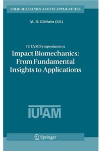 Iutam Symposium on Impact Biomechanics: From Fundamental Insights to Applications