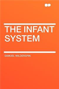 The Infant System