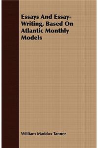 Essays and Essay-Writing, Based on Atlantic Monthly Models