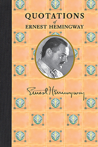 Quotations of Ernest Hemingway