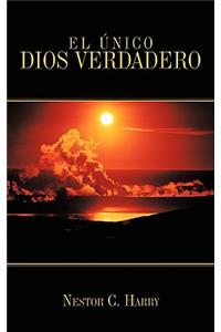 El Unico Dios Verdadero