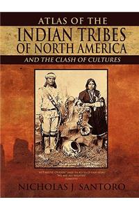 Atlas of the Indian Tribes of North America and the Clash of Cultures