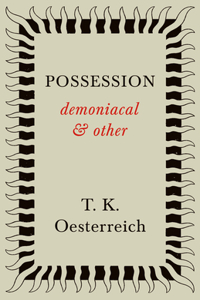 Possession - Demoniacal and Other