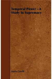 Temporal Power - A Study in Supremacy