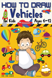 HOW TO DRAW Vehicles for Kids Ages 6-12