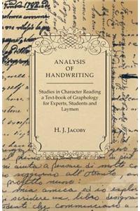 Analysis of Handwriting - An Introduction Into Scientific Graphology