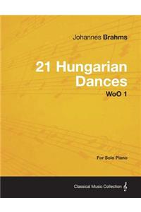21 Hungarian Dances - For Solo Piano WoO 1