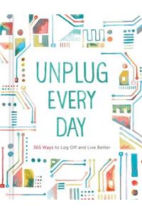 Unplug Every Day: a Journal