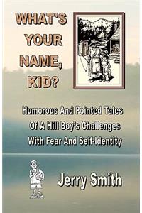 What's Your Name, Kid?