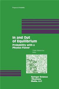 In and Out of Equilibrium