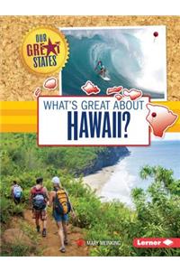 What's Great about Hawaii?