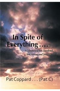 In Spite of Everything ......