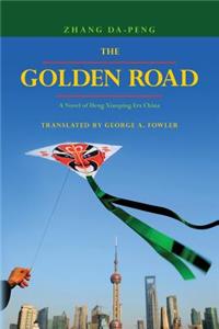 Golden Road: A Novel of Deng Xiaoping Era China