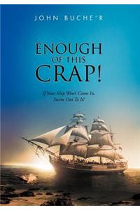 Enough of This Crap!