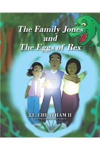 The Family Jones and the Eggs of Rex