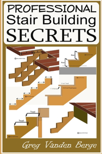 Professional Stairway Building Secrets