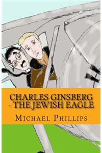 Charles Ginsberg - The Jewish Eagle