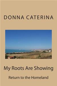 My Roots Are Showing