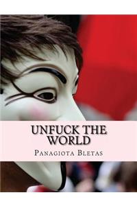 Unfuck THE WORLD