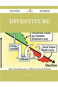 Divestiture: 163 Most Asked Questions on...