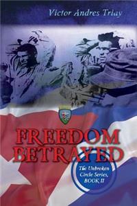 Freedom Betrayed: The Unbroken Circle Series, Book II (Volume 2)
