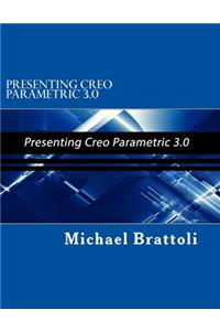 Presenting Creo Parametric 3.0