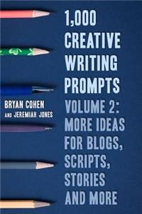 1,000 Creative Writing Prompts, Volume 2