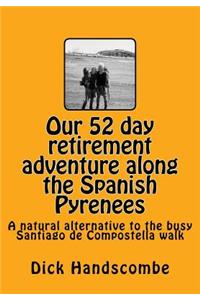 Our 52 Day Retirement Adventure Along the the Spanish Pyrenees