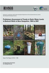 Preliminary Assessment of Trends in Static Water Levels in Bedrock Wells in New Hampshire, 1984 to 2007