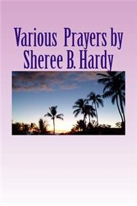 Various Prayers by Sheree B. Hardy