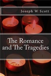 The Romance and The Tragedies